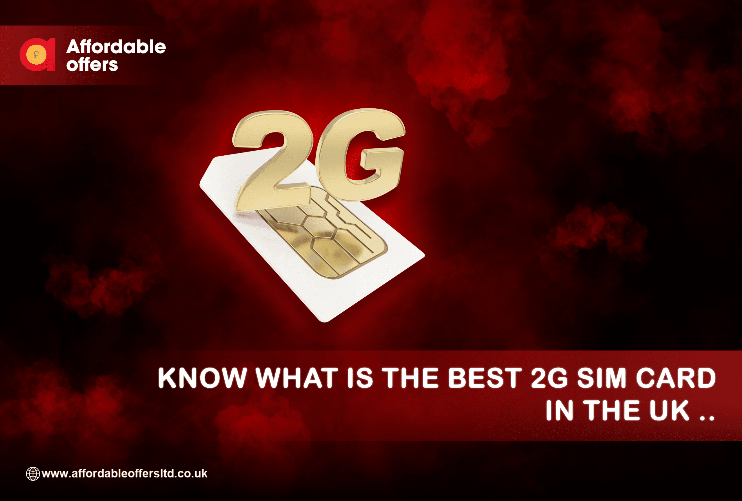 Best 2G Sim Card In UK Affordable Offers Ltd 